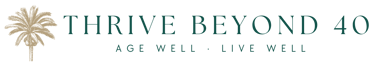 Thrive Beyond 40 | Healthy Ageing
