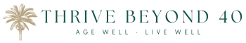 Thrive Beyond 40 | Healthy Ageing